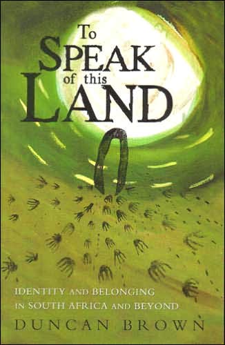 To Speak of this Land: Identity and Belonging in South Africa and Beyond