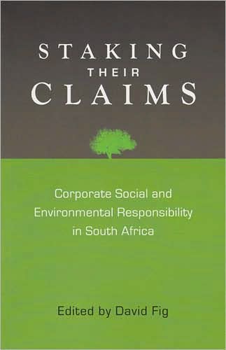 Staking Their Claims: Corporate Social and Environmental Responsibility in South Africa