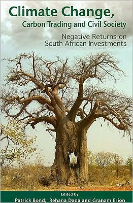 Climate Change, Carbon Trading and Civil Society: Negative Returns on South African Investments
