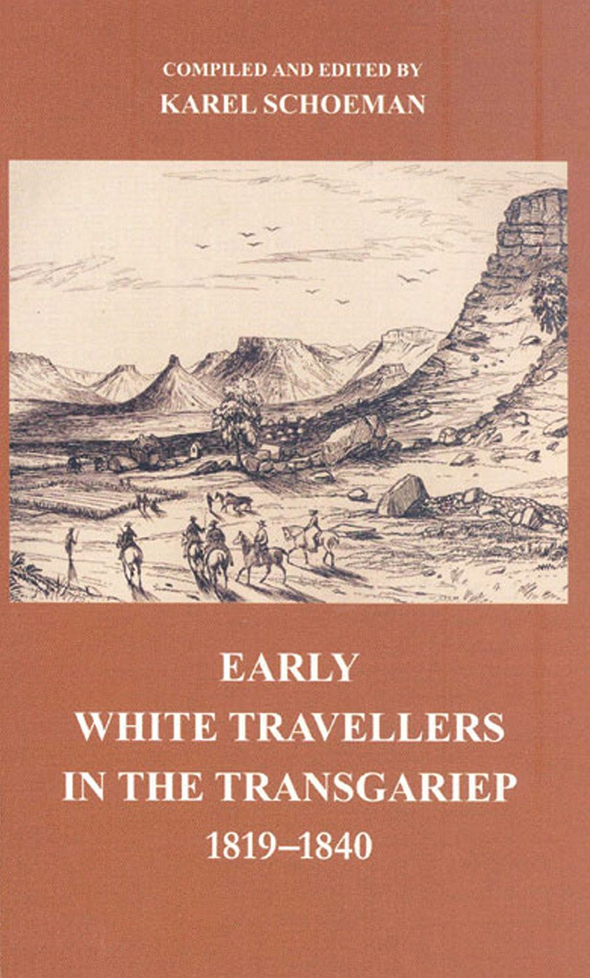 Early White Travellers in the Transgariep, 1819-1840