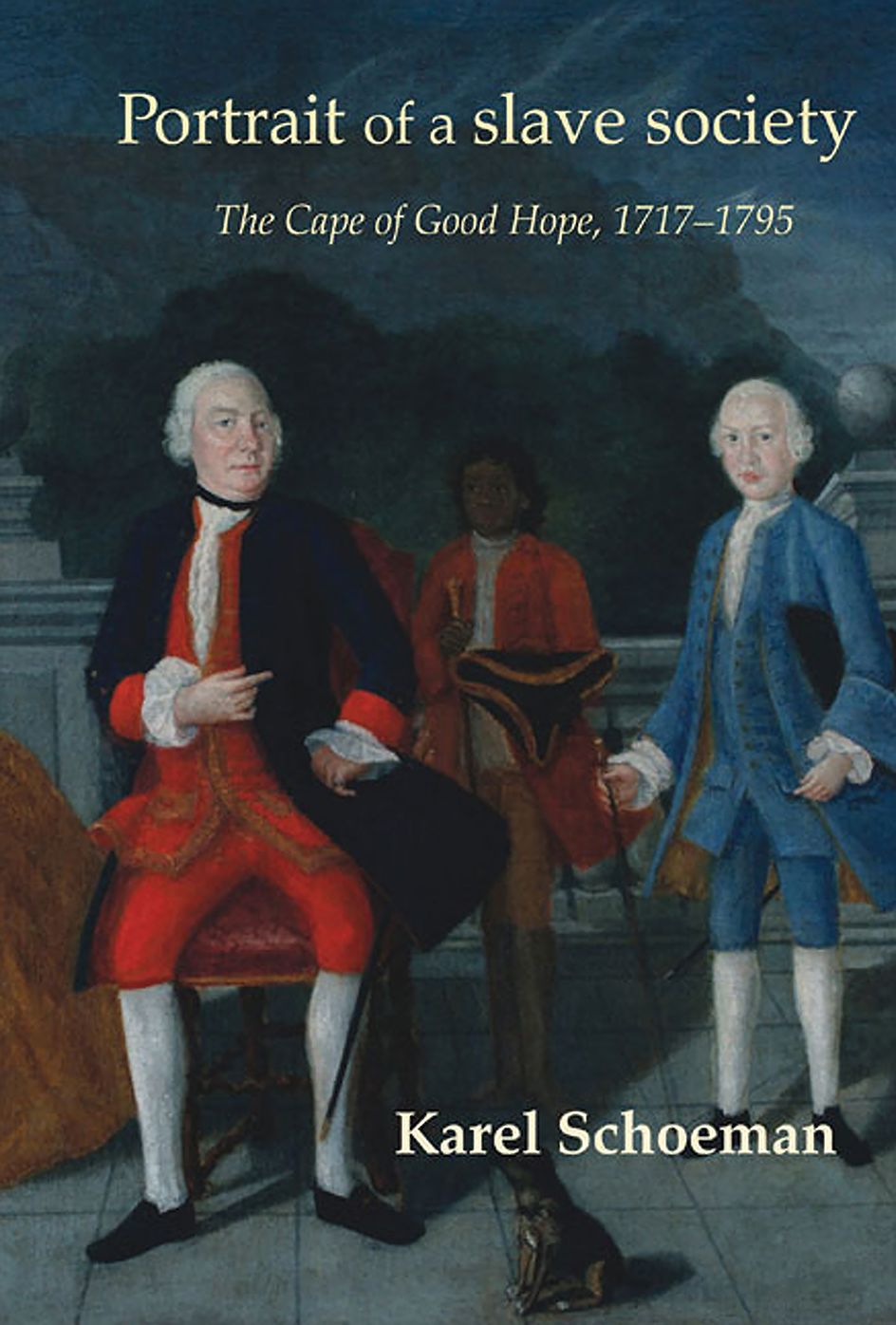 Portrait of a Slave Society: The Cape of Good Hope, 1717-1795