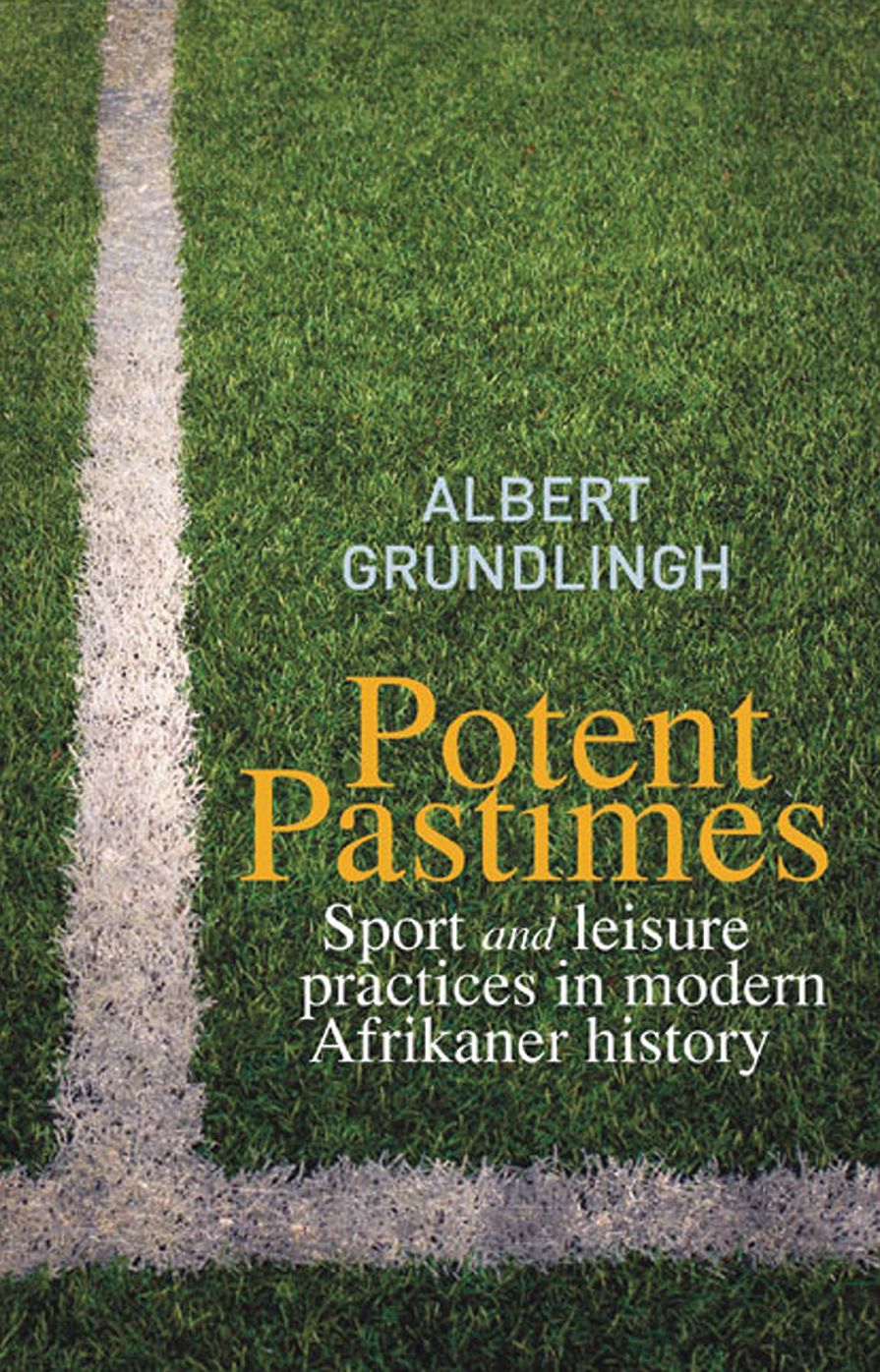Potent Pastimes: Sport and leisure practices in modern Afrikaner history