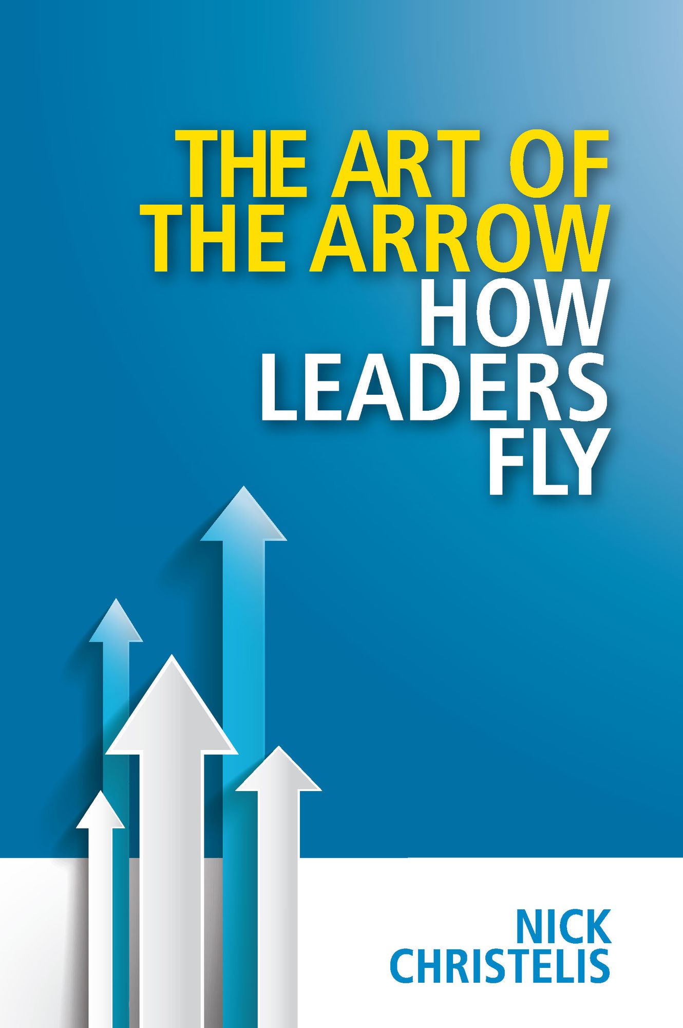 The art of the arrow: How leaders fly