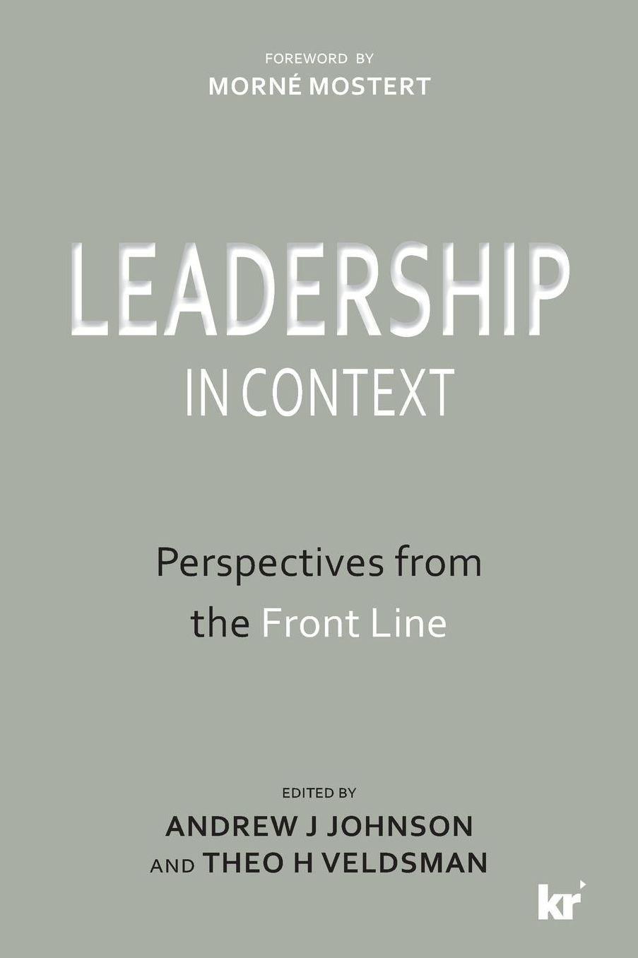 LEADERSHIP IN CONTEXT: Perspectives from the Front Line