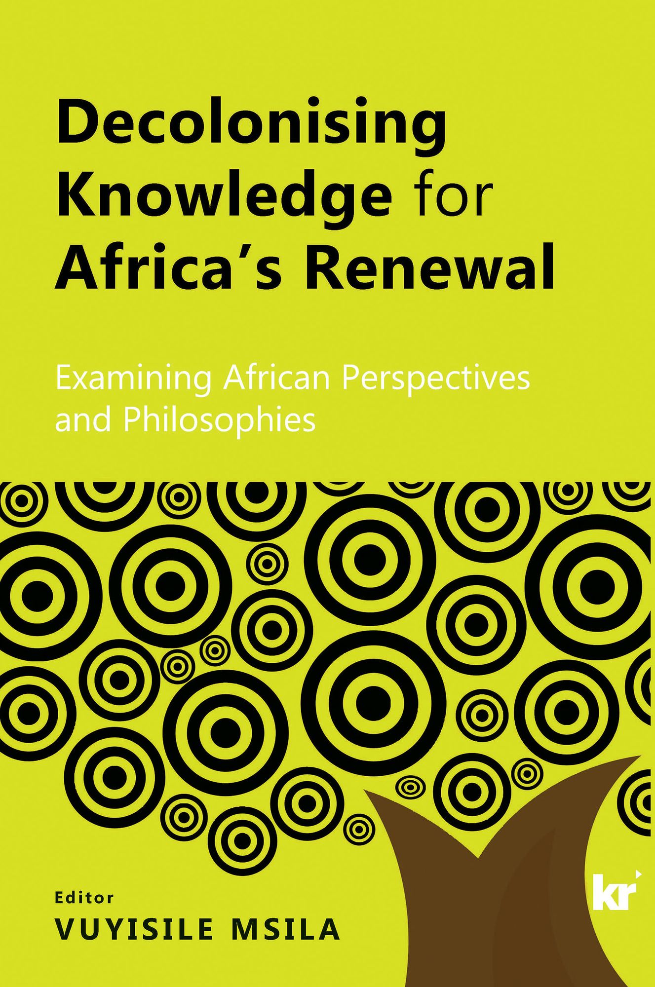 Decolonising Knowledge for Africa's Renewal: Examining African Perspectives and Philosophies