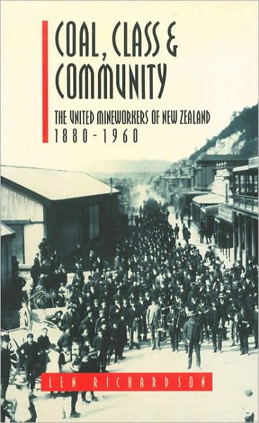Coal, Class & Community: The United Mineworkers of New Zealand, 1880-1960