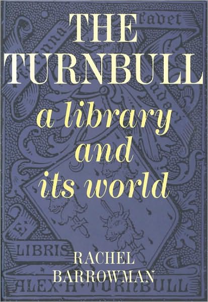 Turnbull, A Library and Its World: A History and Overview of NZ's Most Famous Library