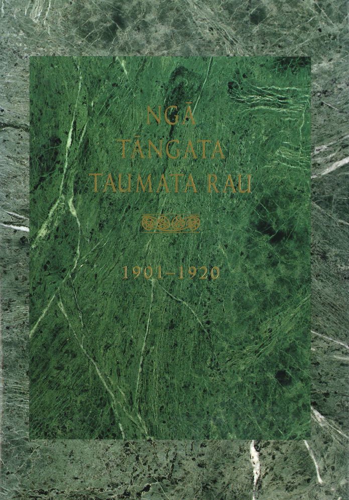 Nga Tangata Taumata Rau: Vol 3. 1901-1920