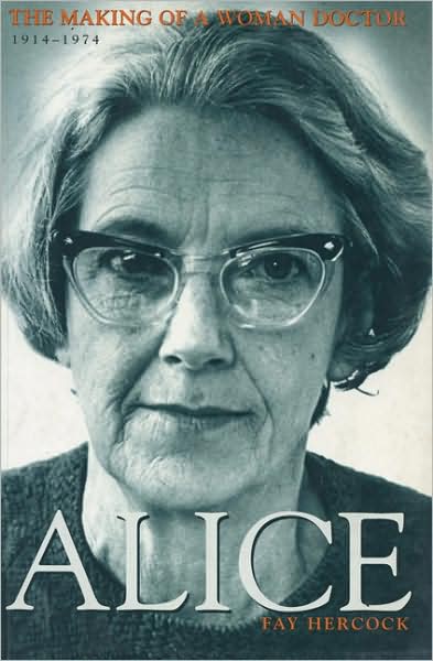 ALICE: The Making of a Womand Doctor 1914-1974
