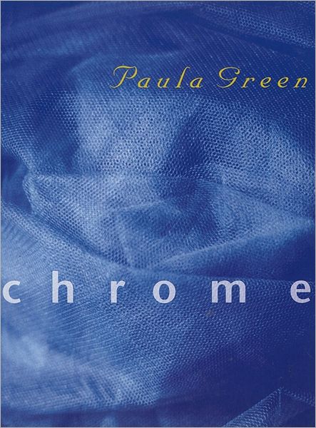 Chrome: Poems by Paula Green