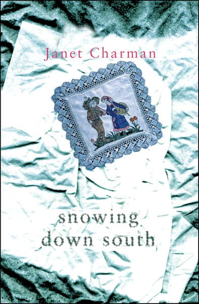 Snowing Down South: Poems by Janet Charman