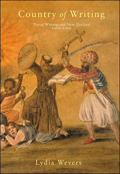 Country of Writing: Writing Travel and Travel Writing About New Zealand 1809-1935