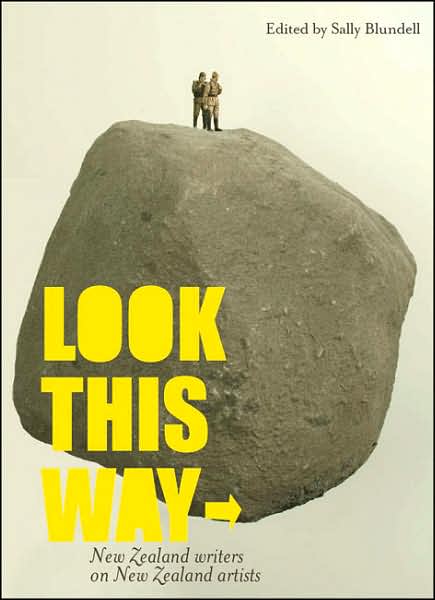 Look This Way: New Zealand Writers on New Zealand Artists