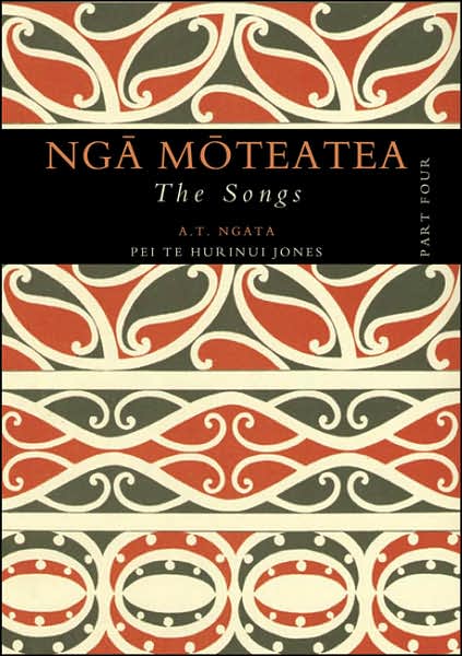 Nga Moteatea: The Songs: Part Four