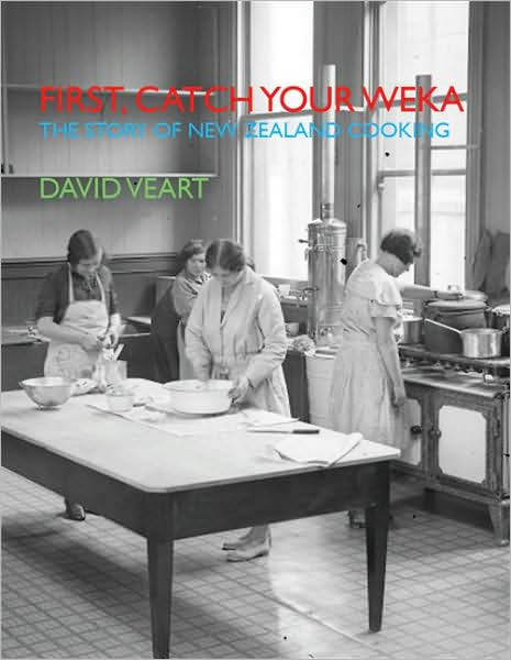 First Catch Your Weka: A Story of New Zealand Cooking