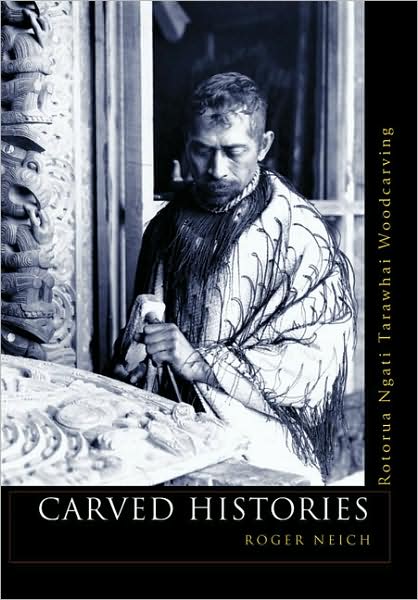 Carved Histories: Rotorua Ngati Tarawhai Carving