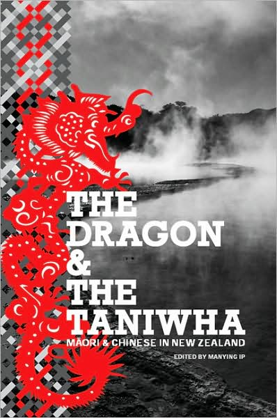 The Dragon and the Taniwha: Maori and Chinese in New Zealand