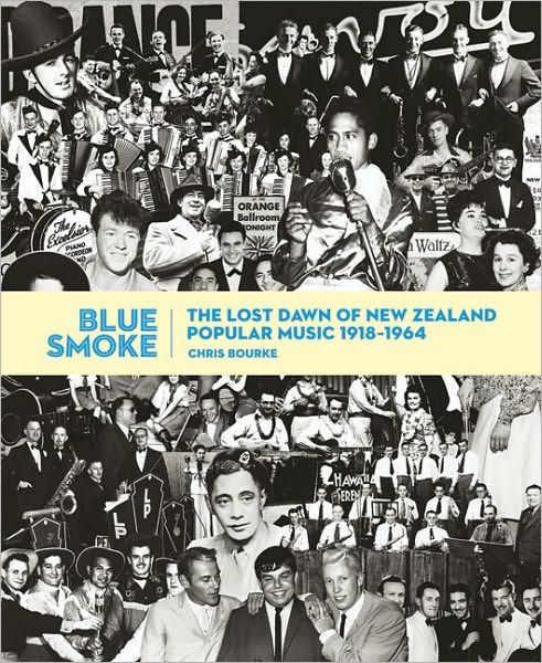Blue Smoke: The Lost Dawn of New Zealand Popular Music, 1918-1964