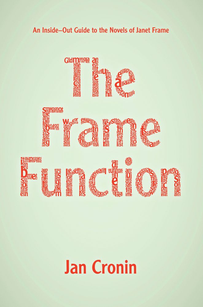 The Frame Function: An Inside-Out Guide to the Novels of Janet Frame