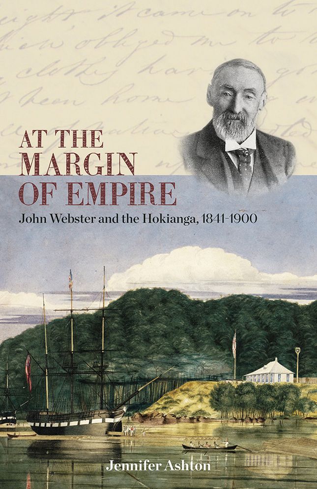 At the Margin of Empire: John Webster and Hokianga, 1841-1900
