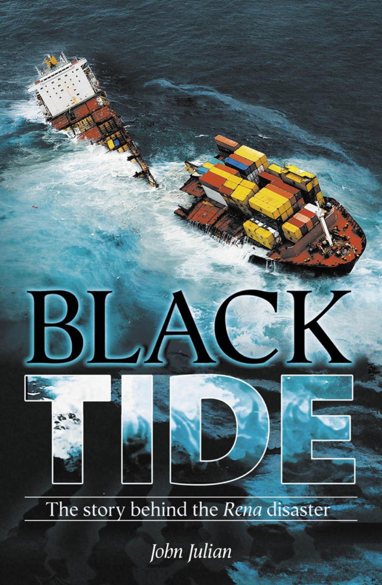 Black Tide: The Real Story Behind the Rena Disaster