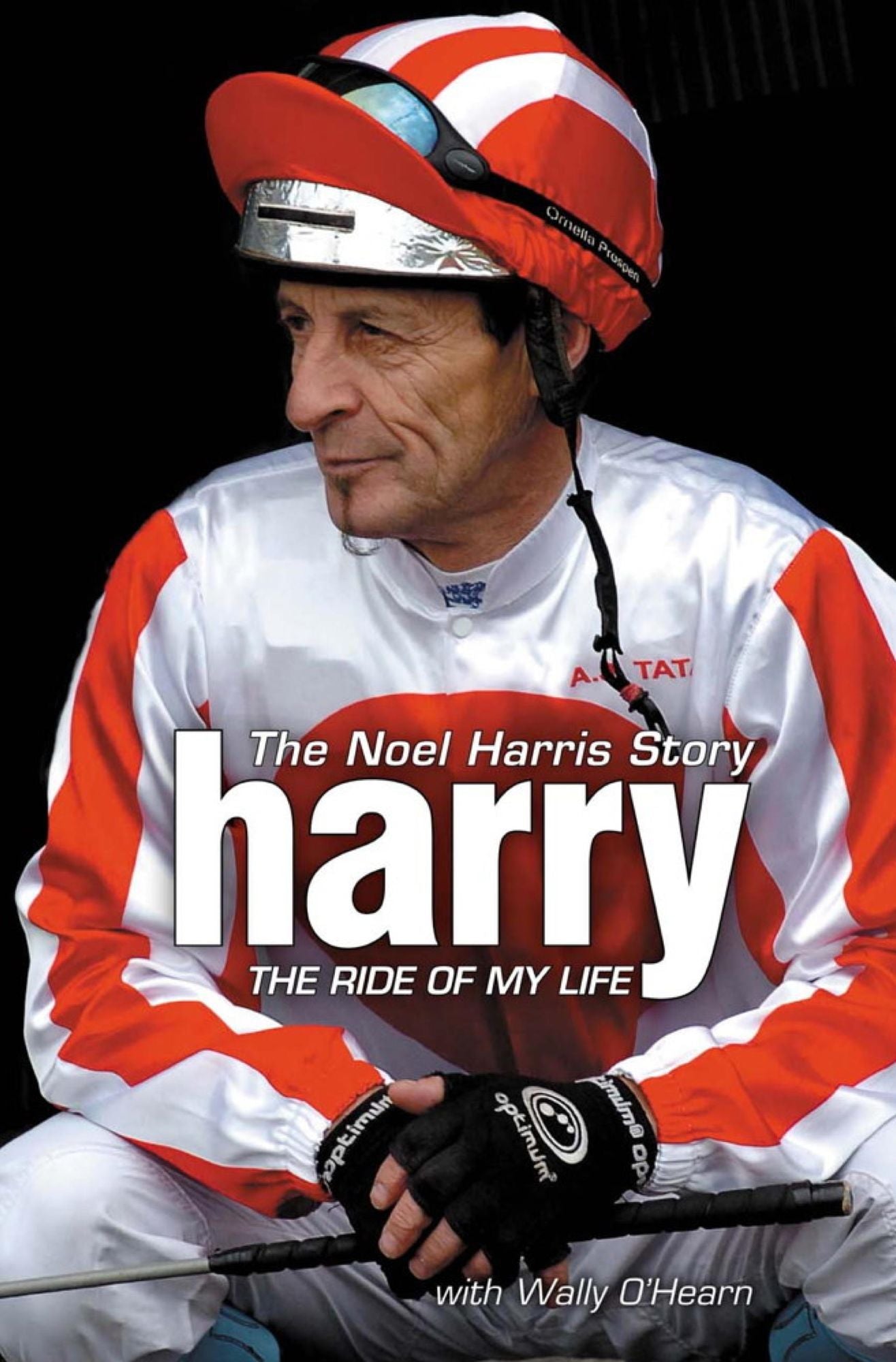 Harry - The Ride of My Life: The Noel Harris Story