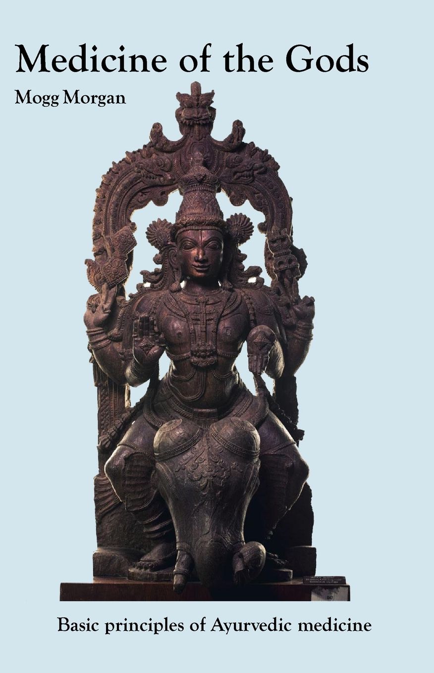 Medicine of the Gods: Basic Principles of AyurVedic Medicine