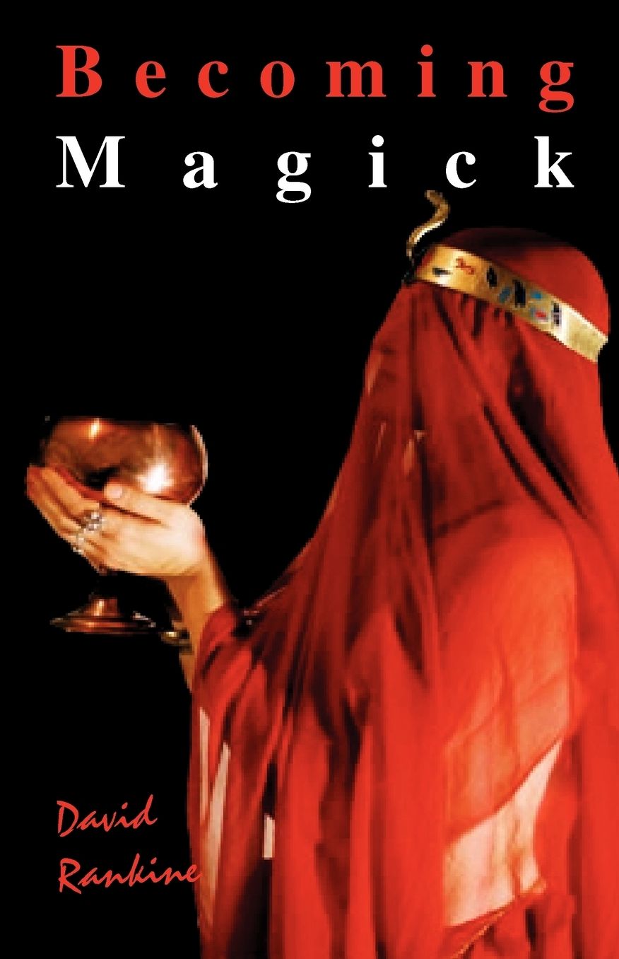 Becoming Magick: New and Revised Magicks from the New Aeon