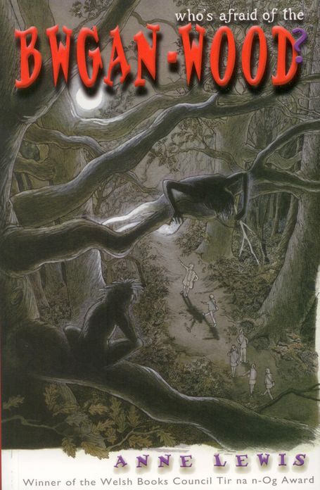 Who's Afraid of the Bwgan-Wood?