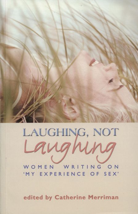 Laughing, Not Laughing: Women Writing on 'My Experience of Sex'