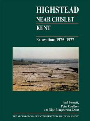Highstead, Near Chislet, Kent: Excavations 1975-1977