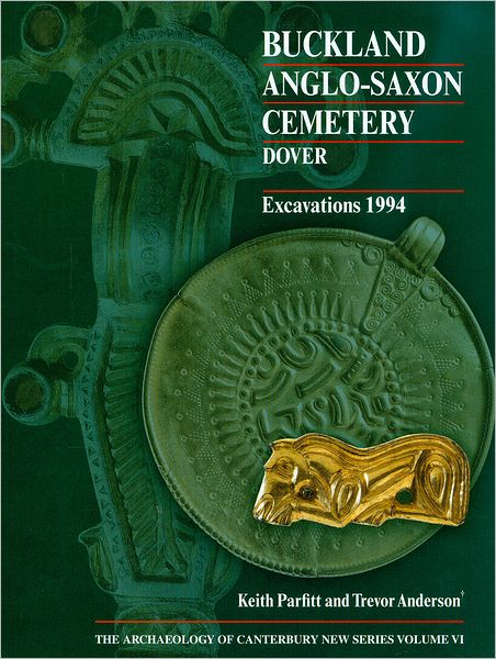 Buckland Anglo-Saxon Cemetery, Dover: Excavations 1994