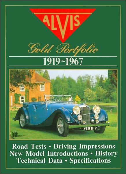 The Alvis Road Test Book: The Alvis Gold Portfolio, 1919-67