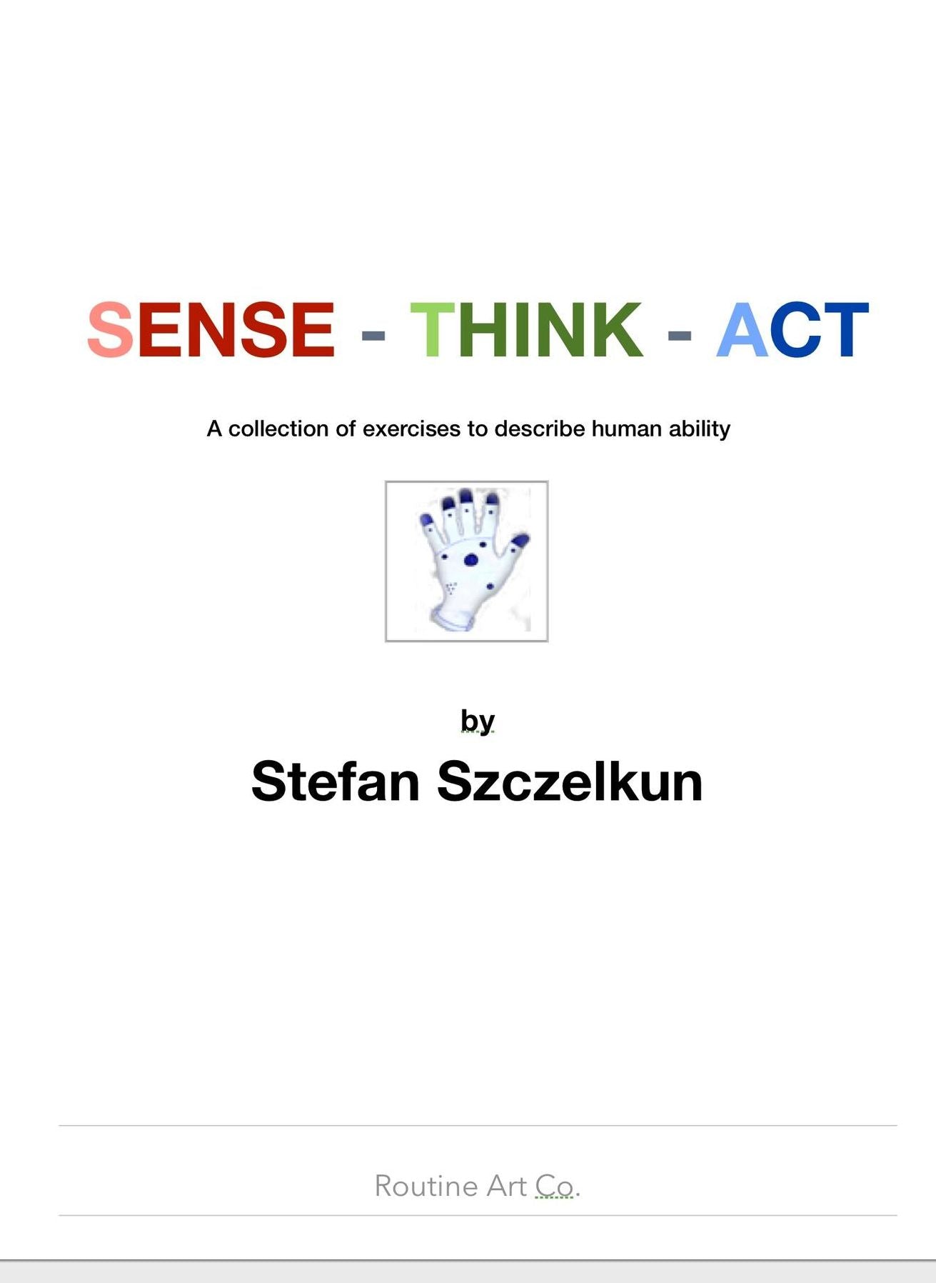 Sense - Think - Act: 200 exercises about basic human ability
