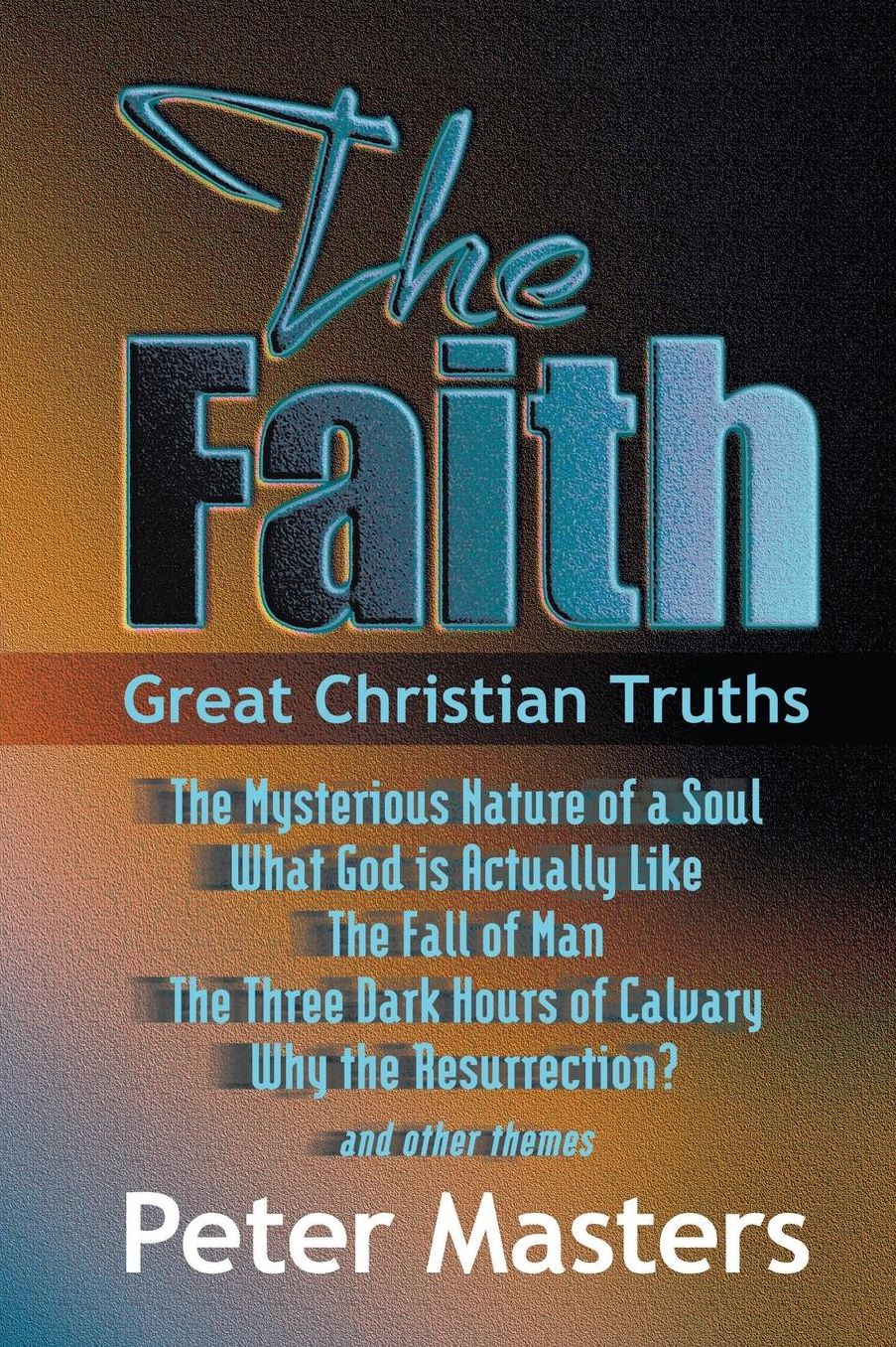 The Faith: Great Christian Truths