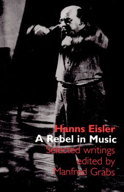 A Rebel in Music: Selected Writings