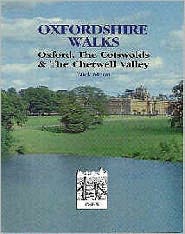 Oxfordshire Walks: Oxford,the Cotswolds and the Cherwell Valley
