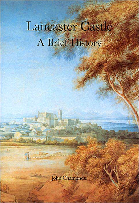 Lancaster Castle: A Brief History