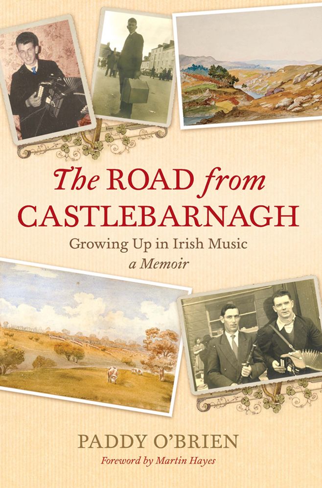 The Road from Castlebarnagh: Growing Up in Irish Music, A Memoir