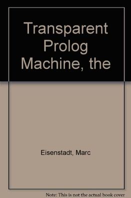 The Transparent Prolog Machine