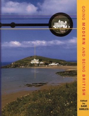 Going Modern and Being British: Art, Architecture and Design in Devon c.1910-1960