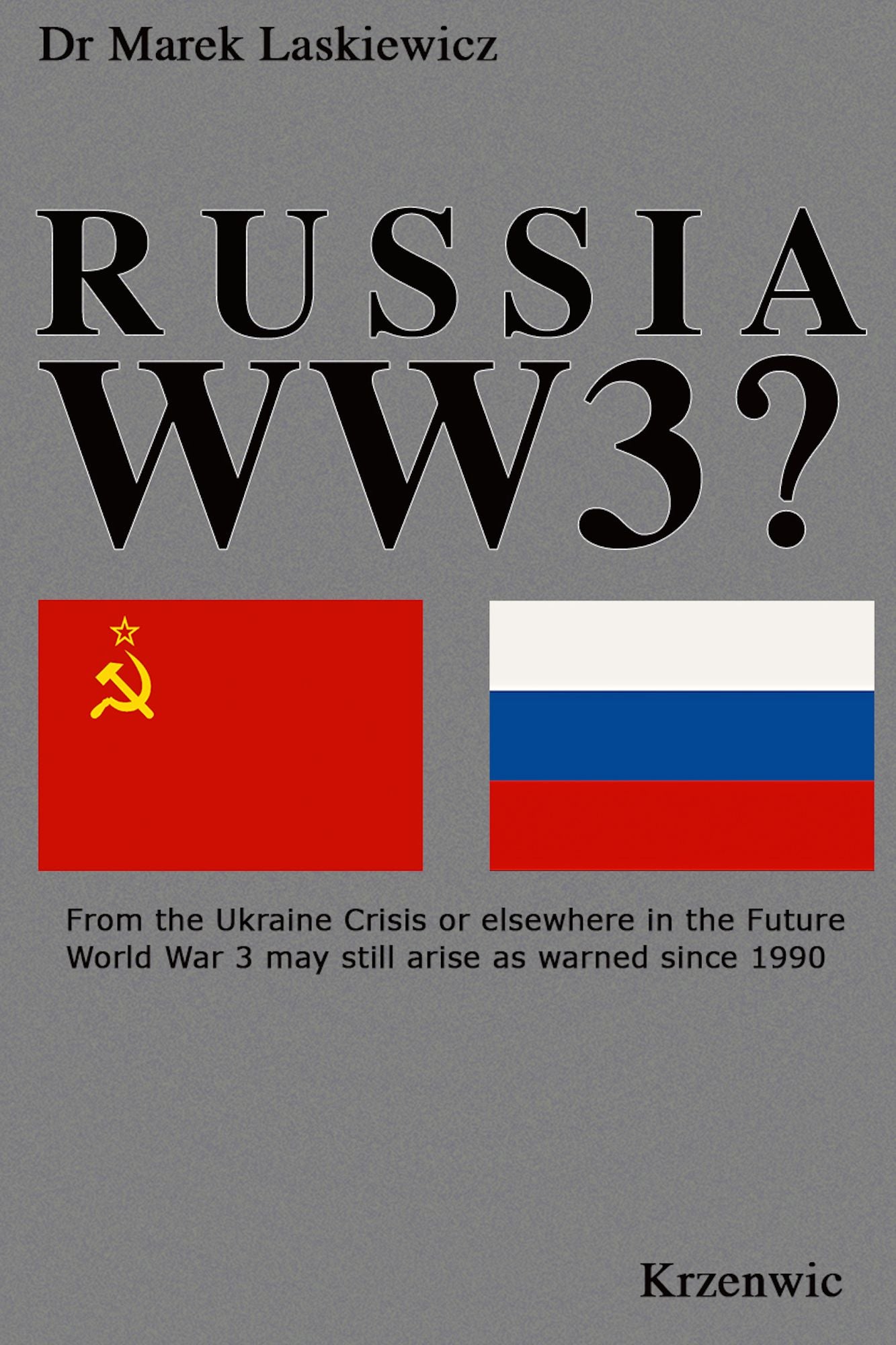 Russia WW3?: From a Ukraine Crisis or Elsewhere in the Future, World War 3 May Yet Arise
