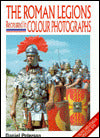 Roman Legions: Recreated in Colour Photographs