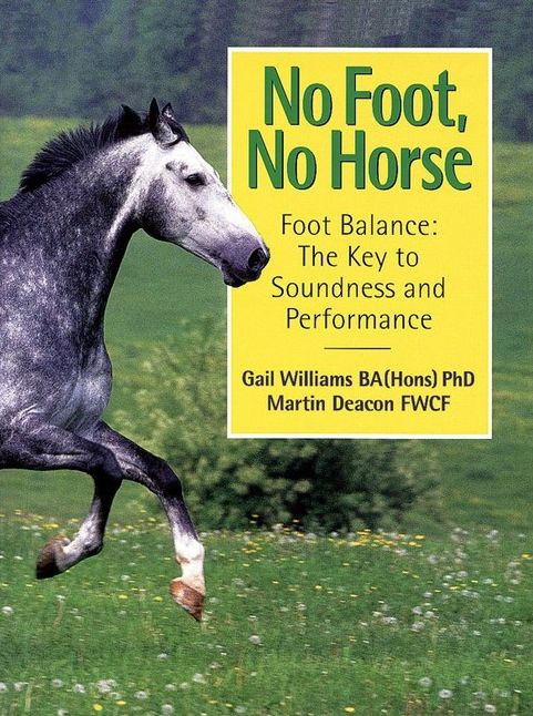 No Foot, No Horse: Foot Balance: The Key to Soundness and Performance