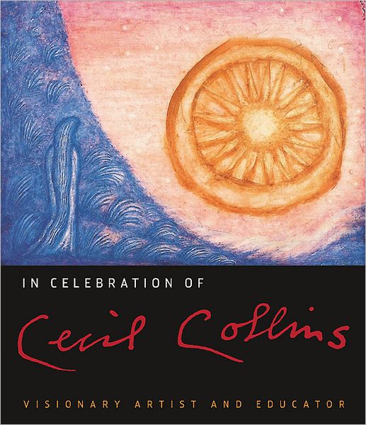 In Celebration of Cecil Collins: Visionary Artist and Educator