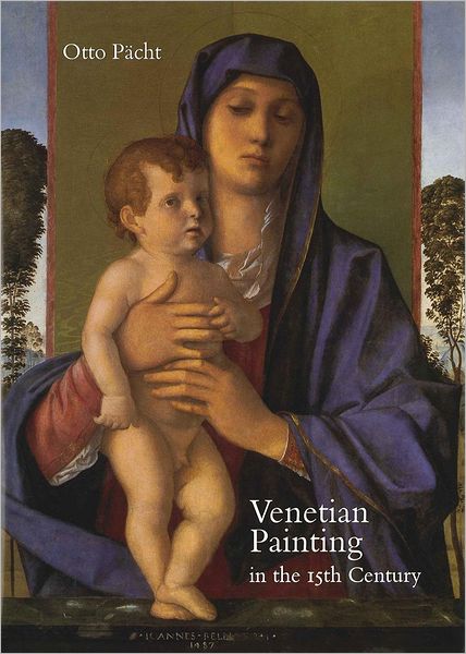 Otto Pacht. Venetian Painting in the Fifteenth Century: Jacopo, Gentile and Giovanni Bellini and Andrea Mantegna