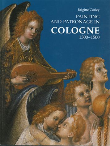 Painting and Patronage in Cologne 1300-1500