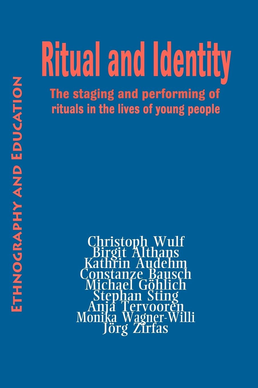 Ritual and Identity: The Staging and Performing of Rituals in the Lives of Young People