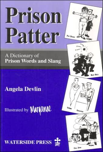 Prison Patter: A Dictionary of Prison Words and Slang