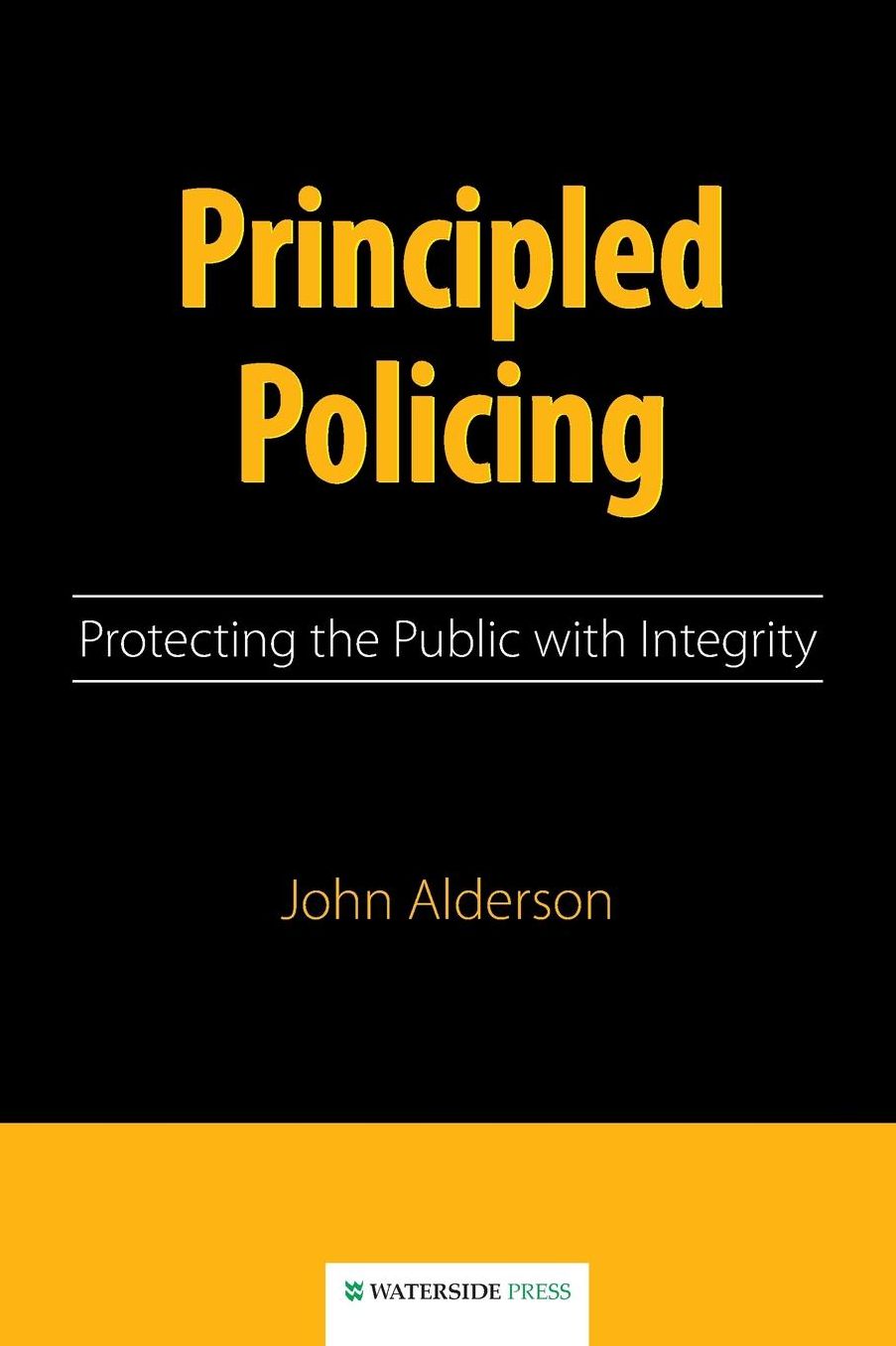 Principled Policing: Protecting the Public with Integrity